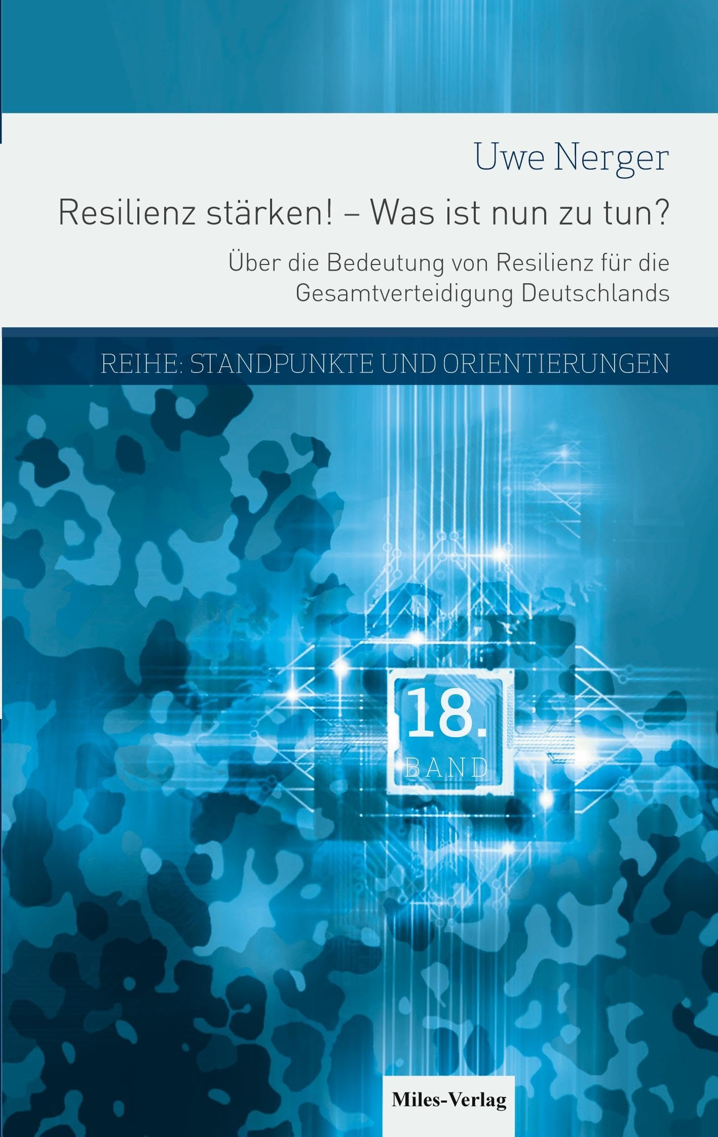 Resilienz stärken! - Was ist nun zu tun?: Über die Bedeutung der Resilienz für die Gesamtverteidigung Deutschlands