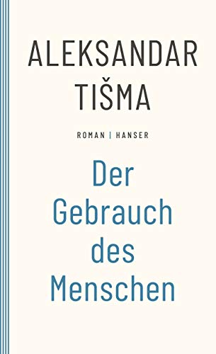 Der Gebrauch des Menschen: Roman