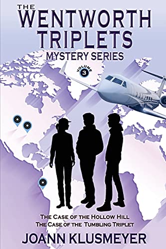 The Case of the Hollow Hill and The Case of the Tumbling Triplet: A Mystery Series Anthology (The Wentworth Triplets Mystery Series for Young Teens)