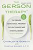 The Gerson Therapy: The Natural Nutritional Program to Fight Cancer and Other Illnesses