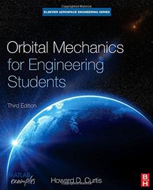 Orbital Mechanics for Engineering Students (Aerospace Engineering) (Elsevier Aerospace Engineering)