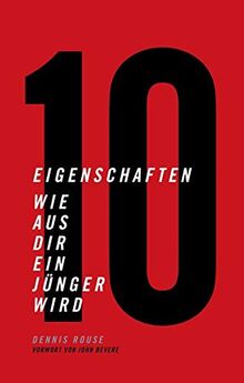 10 Eigenschaften: Wie aus dir ein Jünger wird