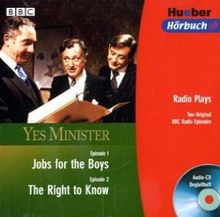 Yes Minister: Jobs for the Boys / The Right to Know. Audio-CD.