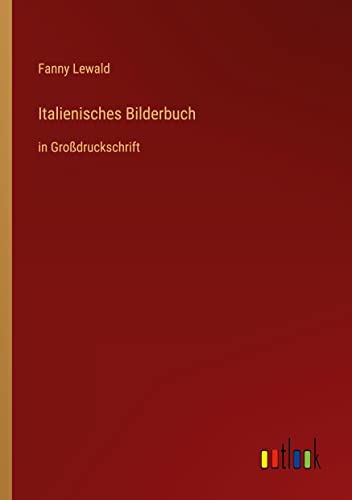 Italienisches Bilderbuch: in Großdruckschrift