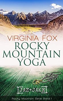 Rocky Mountain Yoga (Rocky Mountain Serie - Band 1)