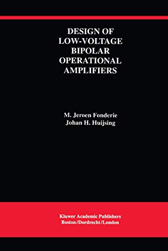 Design of Low-Voltage Bipolar Operational Amplifiers (The Springer International Series in Engineering and Computer Science) (The Springer ... and Computer Science, 218, Band 218)