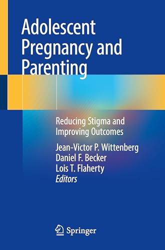 Adolescent Pregnancy and Parenting: Reducing Stigma and Improving Outcomes
