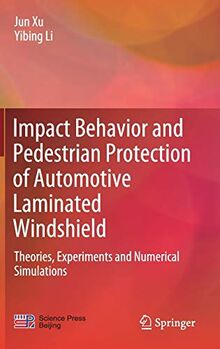 Impact Behavior and Pedestrian Protection of Automotive Laminated Windshield: Theories, Experiments and Numerical Simulations