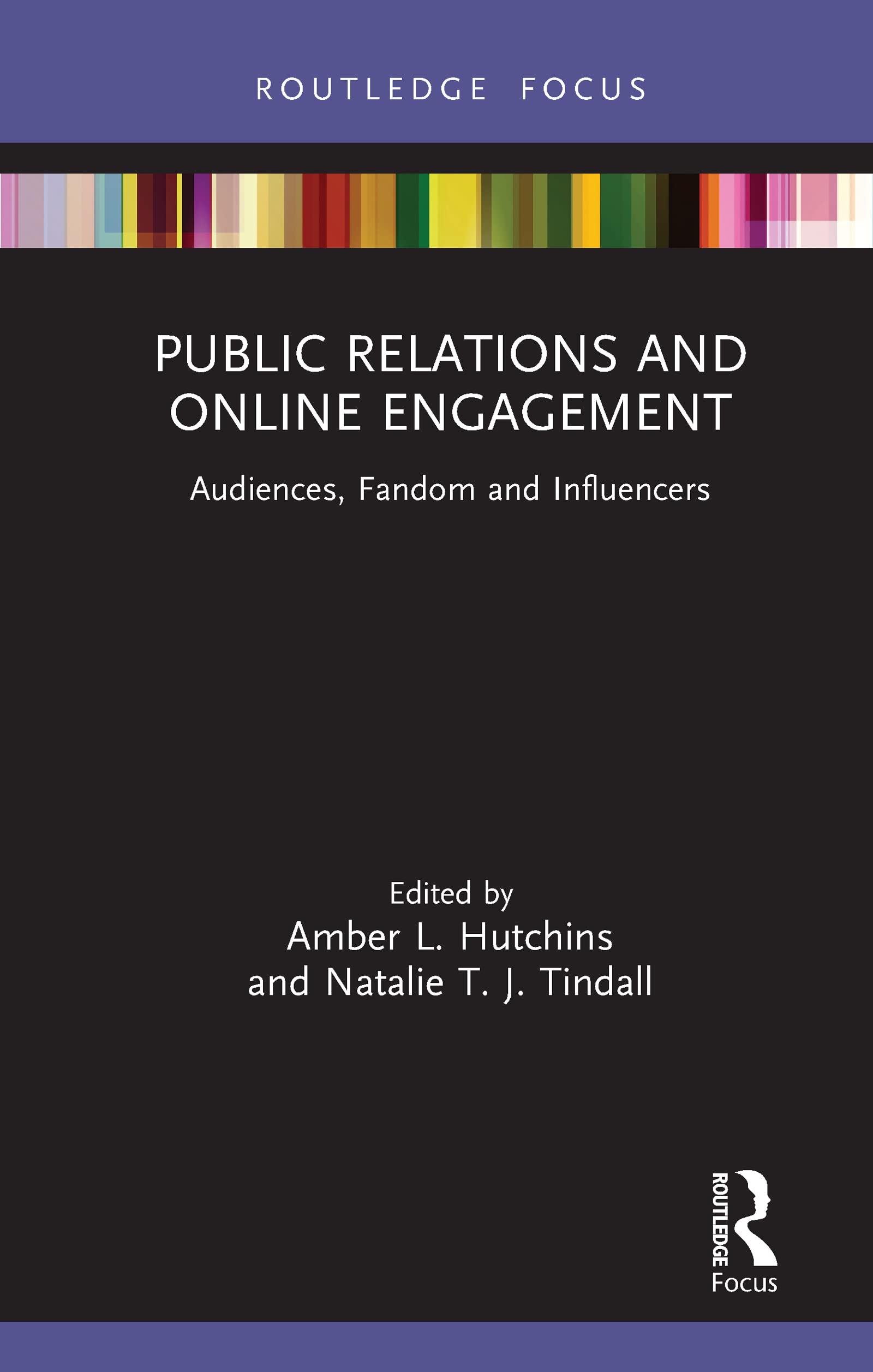 Public Relations and Online Engagement: Audiences, Fandom and Influencers (Routledge Insights in Public Relations Research)