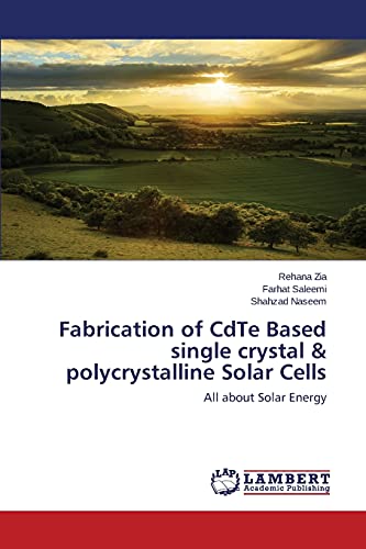 Fabrication of CdTe Based single crystal & polycrystalline Solar Cells: All about Solar Energy