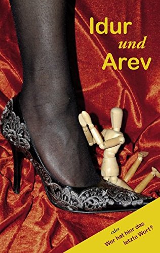 Idur und Arev: Oder wer hat hier das letzte Wort