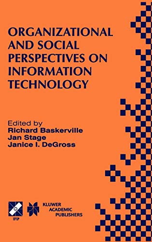 Organizational and Social Perspectives on Information Technology: IFIP TC8 WG8.2 International Working Conference on the Social and Organizational ... and Communication Technology, 41, Band 41)