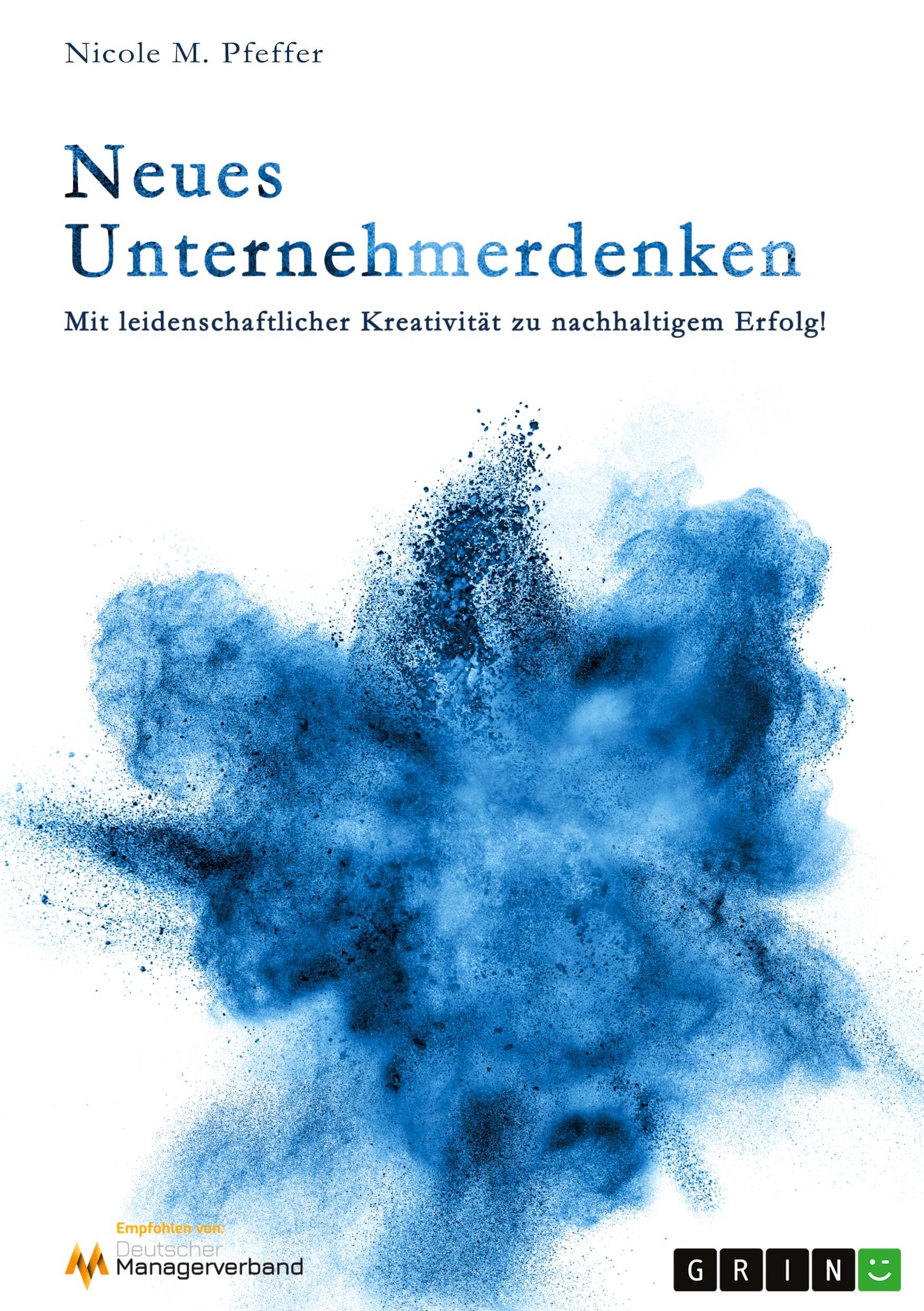 Neues Unternehmerdenken: Mit leidenschaftlicher Kreativität zu nachhaltigem Erfolg!