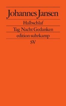 Halbschlaf: Tag Nacht Gedanken (edition suhrkamp)