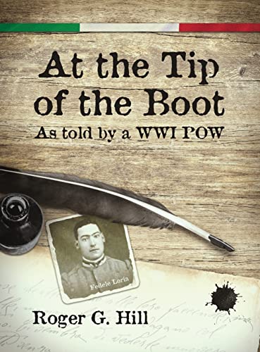 At the Tip of the Boot: As told by a WWII POW: My Memory of My Imprisonment in Austria