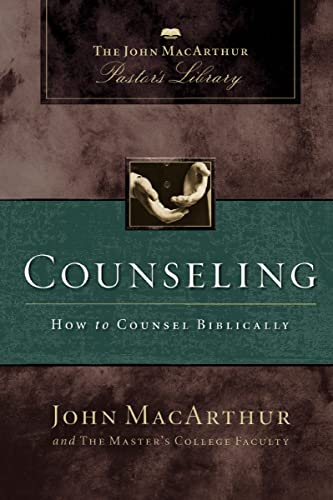 MacArthur, John F. Counseling, How To Counsel Biblically (MacArthur Pastor's Library)