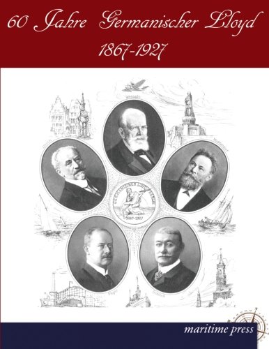 Sechzig Jahre Germanischer Lloyd: 1867-1927