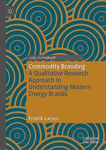 Commodity Branding: A Qualitative Research Approach to Understanding Modern Energy Brands