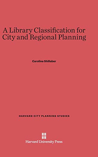 A Library Classification for City and Regional Planning (Harvard City Planning Studies, Band 18)