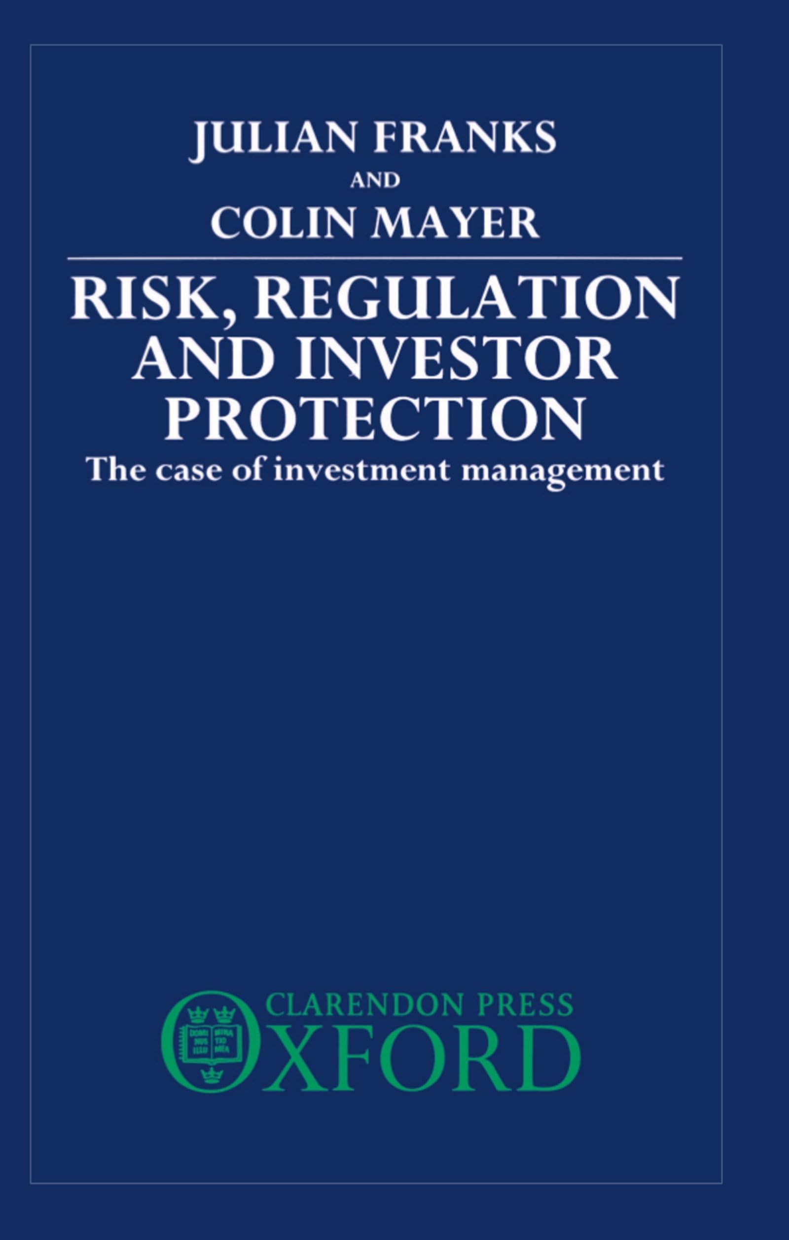 Risk, Regulation and Investor Protection: The Case of Investment Management