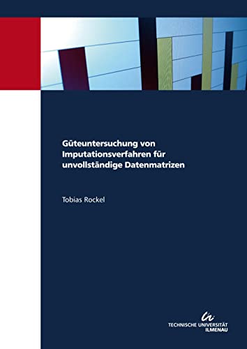 Güteuntersuchung von Imputationsverfahren für unvollständige Datenmatrizen