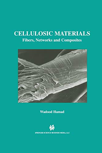Cellulosic Materials: Fibers, Networks And Composites