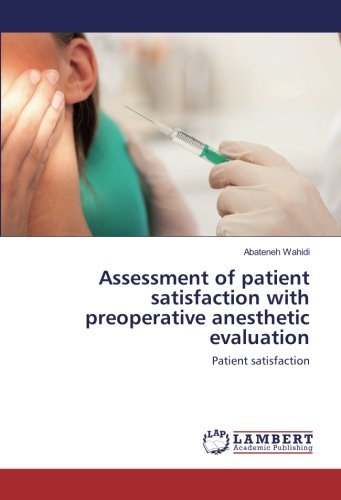 Assessment of patient satisfaction with preoperative anesthetic evaluation: Patient satisfaction