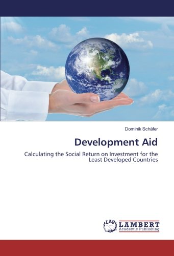Development Aid: Calculating the Social Return on Investment for the Least Developed Countries