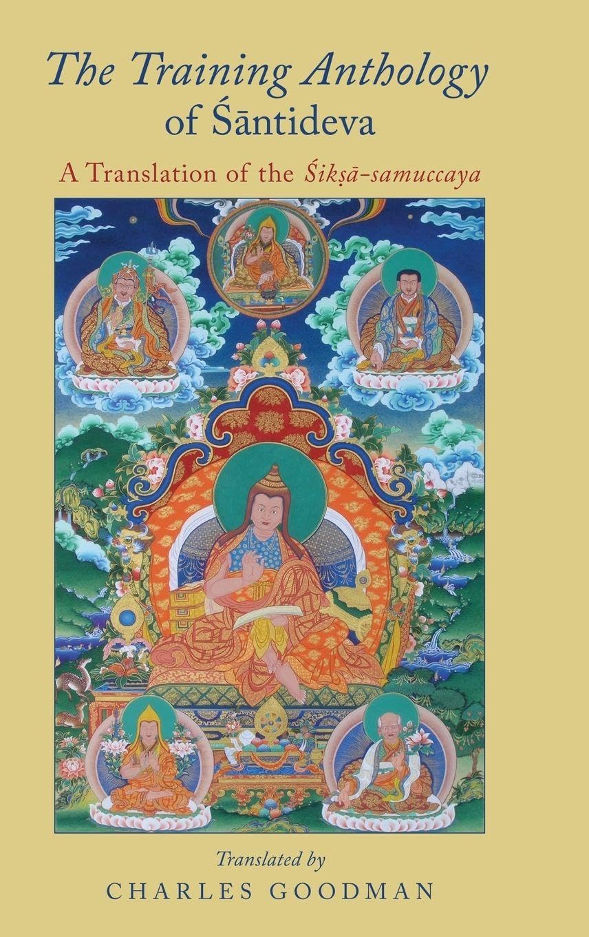The Training Anthology of Santideva: A Translation of the Siksa-Samuccaya