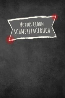 Morbus Crohn Schmerztagebuch: Darm Schmerztagebuch, Schmerzprotokoll für akute chronische Schmerzen zum ausfüllen, ankreuzen. Buch zur Dokumentation ... Krankheit.Geschenk,Geschenkidee bei Beschwer