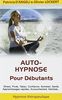 Auto-hypnose - Pour Débutants