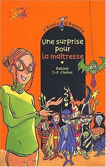 L'école d'Agathe. Vol. 16. Une surprise pour la maîtresse