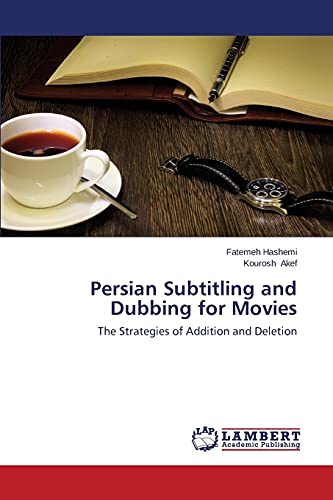 Persian Subtitling and Dubbing for Movies: The Strategies of Addition and Deletion
