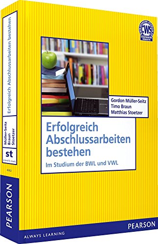 Erfolgreich Abschlussarbeiten bestehen - Gordon Müller-Seitz Timo Braun Matthias Stoetzer Gebunden