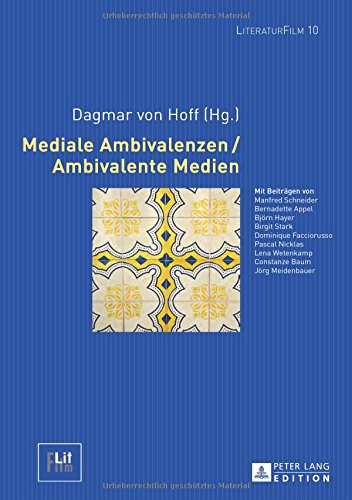Mediale Ambivalenzen / Ambivalente Medien (LiteraturFilm)