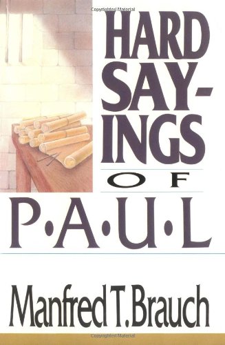 Hard Sayings of Paul: Love, Work & Parenting in a Changing World (Hard Sayings Series the Hard Sayings)