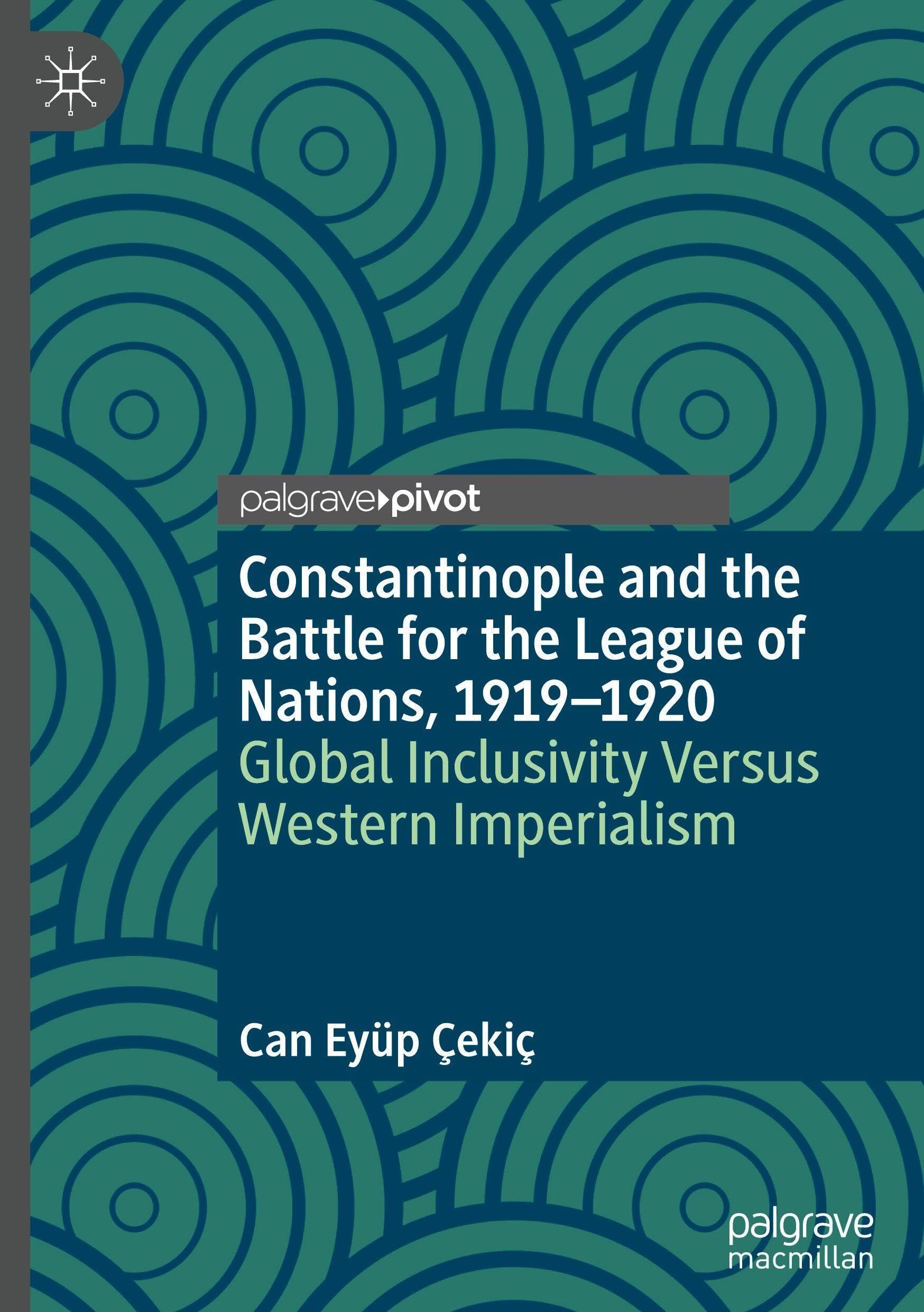 Constantinople and the Battle for the League of Nations, 1919-1920