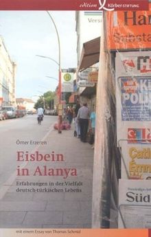 Eisbein in Alanya: Erfahrungen in der Vielfalt deutsch-türkischen Lebens von Erzeren, Ömer | Buch | Zustand sehr gut