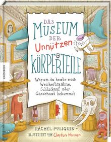 Das Museum der unnützen Körperteile: Warum du heute noch Weisheitszähne, Schluckauf oder Gänsehaut bekommst