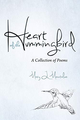 Heart of the Hummingbird: A Collection of Poems