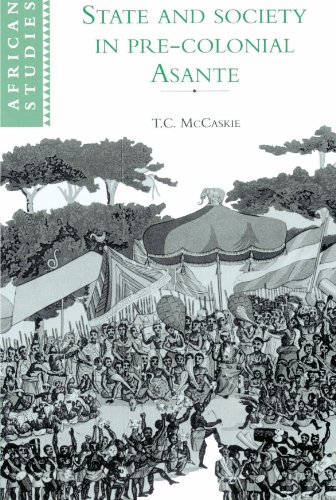 State and Society in Pre-colonial Asante (African Studies, Band 79)