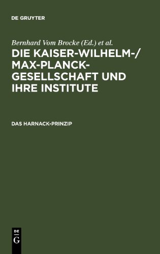Vom Brocke, Bernhard; Laitko, Hubert: Die Kaiser-Wilhelm-/Max-Planck-Gesellschaft und ihre Institute: Die Kaiser-Wilhelm-/Max-Planck-Gesellschaft und ... zu ihrer Geschichte: Das Harnack-Prinzip