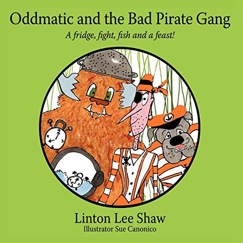 Oddmatic and the Bad Pirate Gang: A Fridge, Fight, Fish and A Feast!