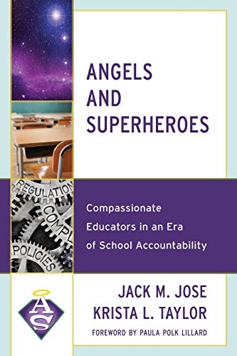 Angels and Superheroes: Compassionate Educators in an Era of School Accountability