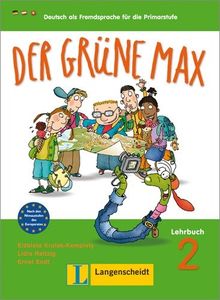 Der grüne Max 2 - Lehrbuch 2: Deutsch als Fremdsprache für die Primarstufe