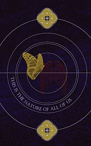 this is the nature of all of us (To Exist Among Infinity)