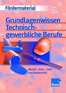 Grundlagenwissen Technisch-Gewerbliche Berufe