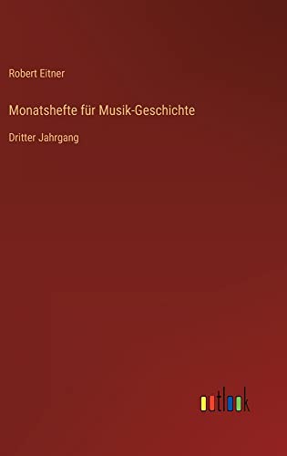Monatshefte für Musik-Geschichte: Dritter Jahrgang