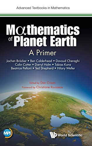 Mathematics of Planet Earth: A Primer (Advanced Textbooks in Mathematics, Band 0)