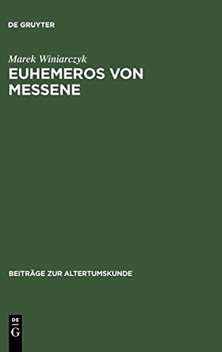 Euhemeros von Messene: Leben, Werk und Nachwirkung (Beiträge zur Altertumskunde, 157, Band 157)